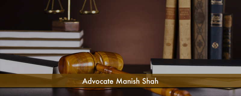Advocate Manish Shah 